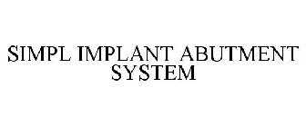 SIMPL IMPLANT ABUTMENT SYSTEM