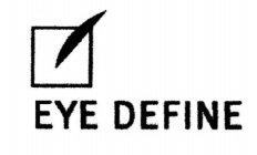 EYE DEFINE