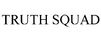 TRUTH SQUAD