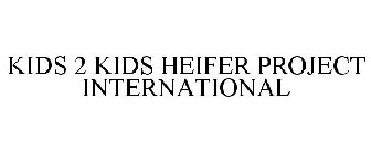 KIDS 2 KIDS HEIFER INTERNATIONAL