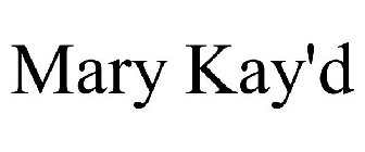 MARY KAY'D