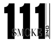 1 1 1 SMOKE ONE