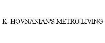 K. HOVNANIAN'S METRO LIVING