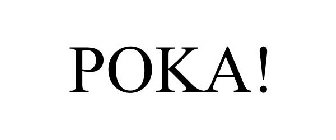 POKA!