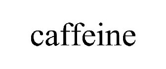 CAFFEINE