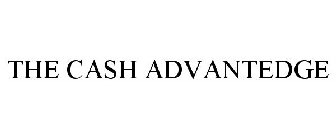 THE CASH ADVANTEDGE