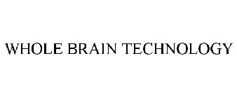 WHOLE BRAIN TECHNOLOGY