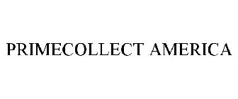 PRIMECOLLECT AMERICA