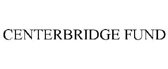 CENTERBRIDGE FUND