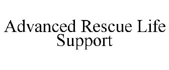 ADVANCED RESCUE LIFE SUPPORT