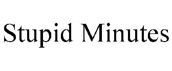 STUPID MINUTES