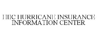 HIIC HURRICANE INSURANCE INFORMATION CENTER