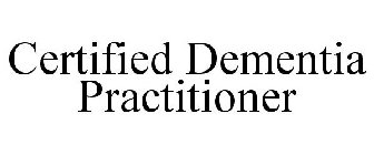 CERTIFIED DEMENTIA PRACTITIONER