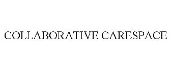 COLLABORATIVE CARESPACE