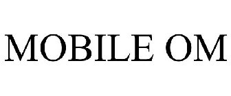 MOBILE OM