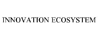 INNOVATION ECOSYSTEM