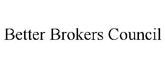 BETTER BROKERS COUNCIL