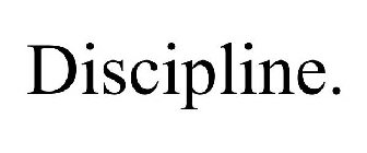 DISCIPLINE