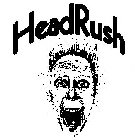 HEADRUSH