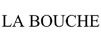 LA BOUCHE