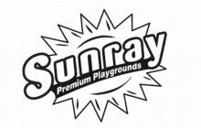 SUNRAY PREMIUM PLAYGROUNDS