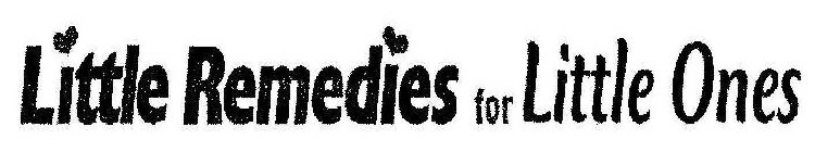 LITTLE REMEDIES FOR LITTLE ONES