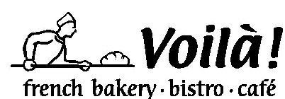 VOILÀ! FRENCH BAKERY · BISTRO · CAFÉ