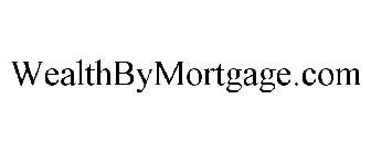 WEALTHBYMORTGAGE.COM