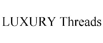 LUXURY THREADS