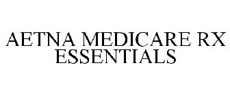 AETNA MEDICARE RX ESSENTIALS