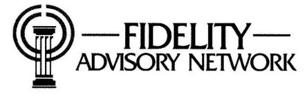 FIDELITY ADVISORY NETWORK