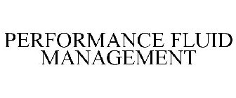 PERFORMANCE FLUID MANAGEMENT