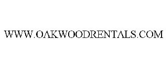 WWW.OAKWOODRENTALS.COM