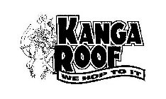 KANGA ROOF WE HOP TO IT