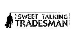 THE SWEET TALKING TRADESMAN