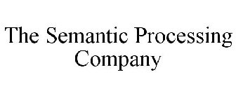 THE SEMANTIC PROCESSING COMPANY