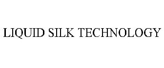 LIQUID SILK TECHNOLOGY