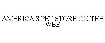 AMERICA'S PET STORE ON THE WEB