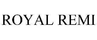 ROYAL REMI