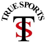 TS TRUE SPORTS