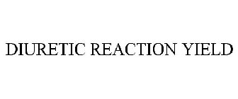 DIURETIC REACTION YIELD