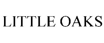 LITTLE OAKS
