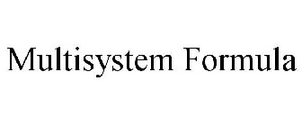 MULTISYSTEM FORMULA