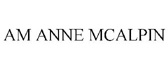 AM ANNE MCALPIN