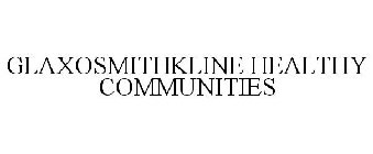 GLAXOSMITHKLINE HEALTHY COMMUNITIES