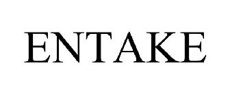 ENTAKE