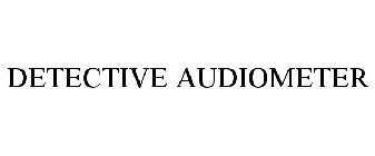 DETECTIVE AUDIOMETER