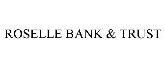 ROSELLE BANK & TRUST