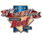 A CUT ABOVE PREMIUM BEEF BRAND