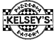 KELSEY'S P·I·Z·Z·E·R·I·A E·A·T·E·R·Y